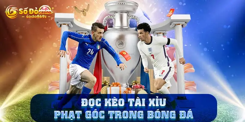 Đọc kèo tài xỉu phạt góc trong bóng đá