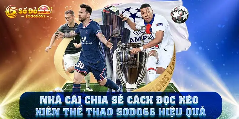 Nhà cái chia sẻ cách đọc kèo xiên thể thao SODO66 hiệu quả