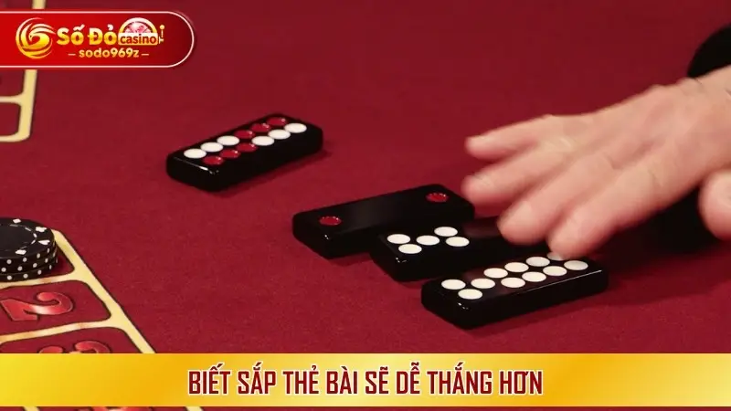 Biết sắp thẻ bài sẽ dễ thắng hơn