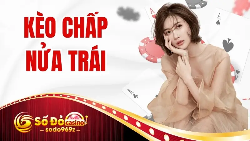 kèo chấp nửa trái